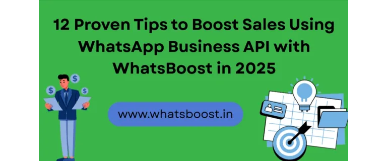 12 Astuces Infaillibles pour Booster vos Ventes grâce à l'API WhatsApp Business en 2025