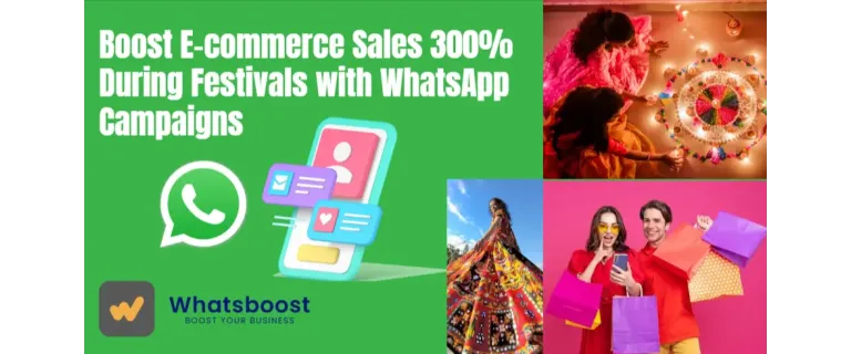 Boostez vos ventes e‑commerce pendant les festivals grâce aux campagnes WhatsApp : des gains rapides pour les propriétaires de petites boutiques