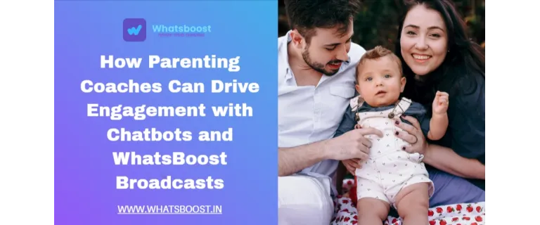 Comment les coachs parents boostent l'engagement grâce aux chatbots et aux diffusions WhatsApp