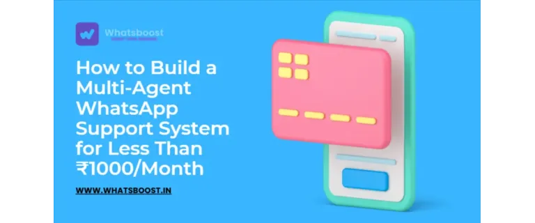 Boostez votre service client : WhatsApp multi‑agent pour moins de 1000 ₹ par mois