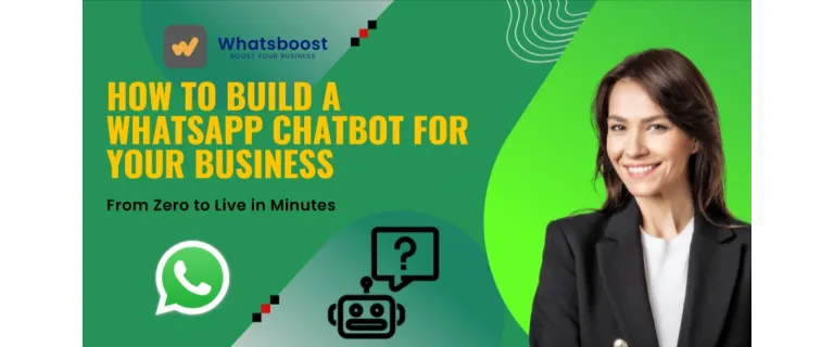 Créez votre chatbot WhatsApp en quelques minutes : Guide complet pour les entreprises 🚀