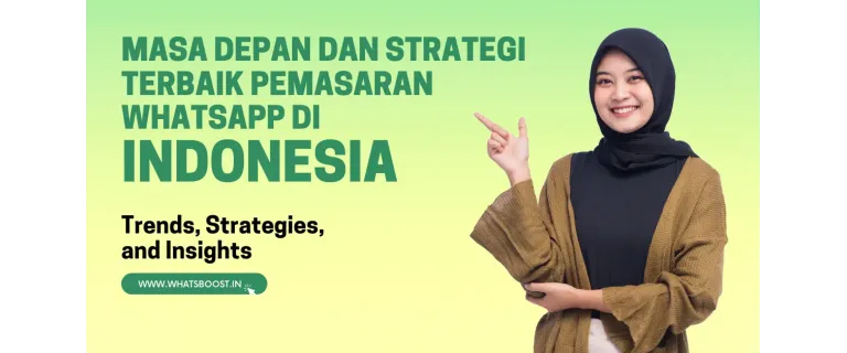 Révolution du marketing WhatsApp en Indonésie : stratégies gagnantes et avenir prometteur