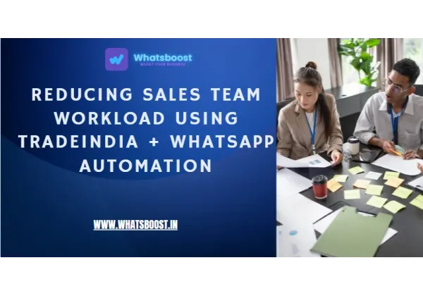 Cut Sales Workload with B2B Lead + WhatsApp Automation