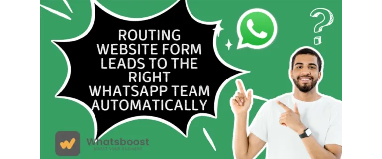 Acheminer automatiquement les leads du site vers l’équipe WhatsApp la plus adaptée
