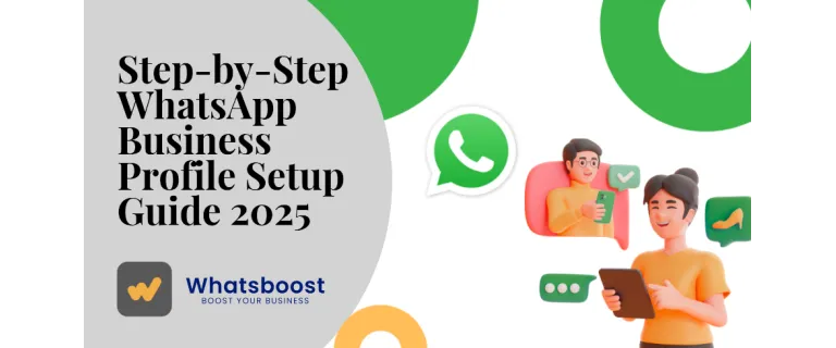 Guide Ultime 2025 : Créez et Optimisez votre Profil WhatsApp Business en 5 Étapes