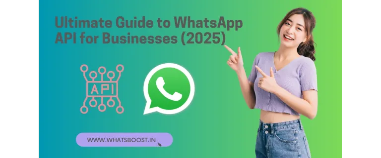 Révolutionnez votre communication d’entreprise : Guide ultime de l’API WhatsApp 2025
