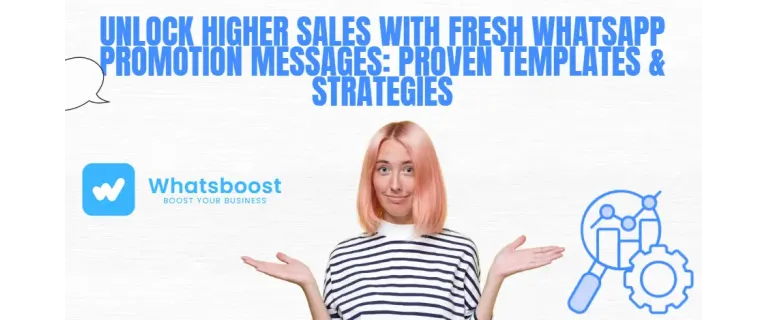Propulsez vos ventes grâce à des messages promotionnels WhatsApp frais : modèles et stratégies éprouvés