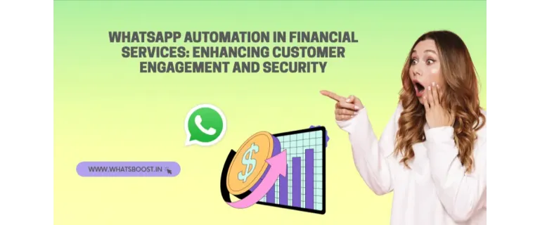 Automatisation WhatsApp : Révolutionner l'engagement client et la sécurité dans les services financiers