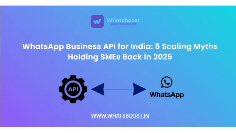 Démystifier WhatsApp Business API : 5 idées fausses qui freinent la croissance des PME indiennes en 2026
