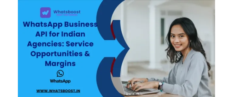 API WhatsApp Business : Opportunités lucratives et marges élevées pour les agences indiennes
