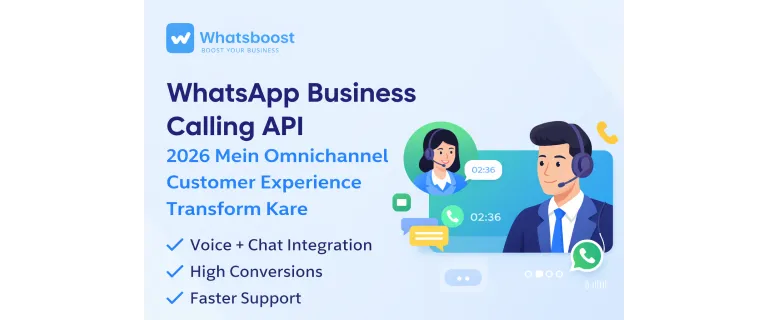 WhatsApp Business Calling API : l’ultime levier de l’expérience client omnicanale 2026