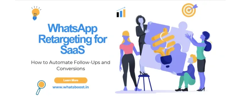 Retargeting WhatsApp pour SaaS : Automatisez vos relances et boostez vos conversions