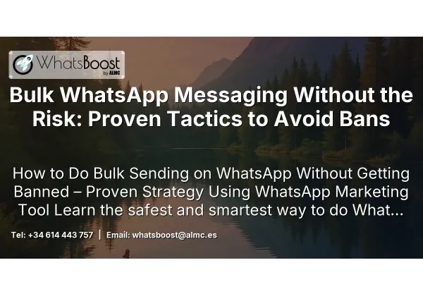 Bulk WhatsApp Messaging Without the Risk: Proven Tactics to Avoid Bans