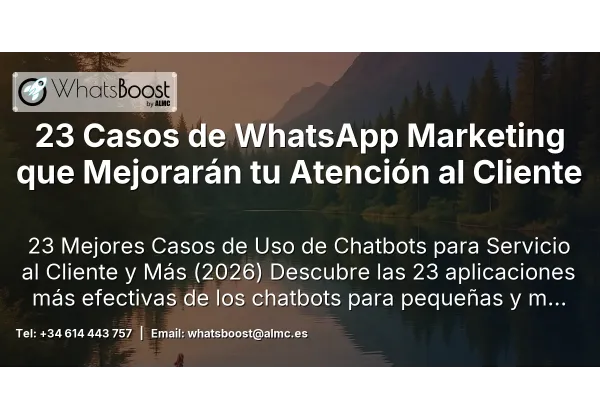 23 Casos de WhatsApp Marketing que Mejorarán tu Atención al Cliente