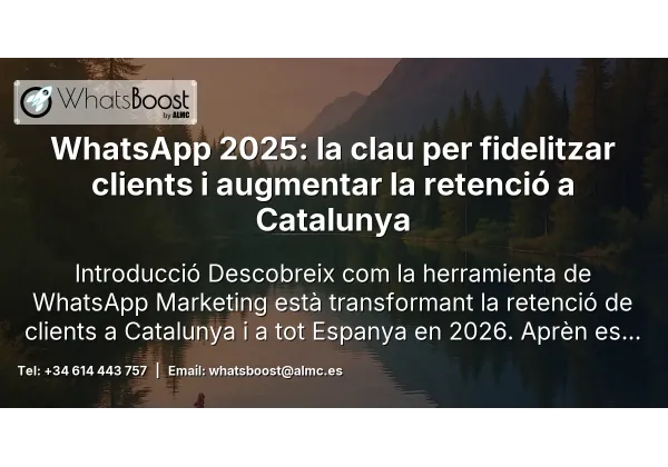 WhatsApp 2025: la clau per fidelitzar clients i augmentar la retenció a Catalunya