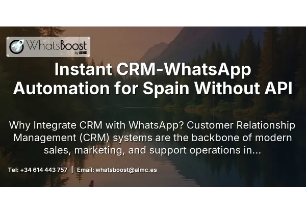 Instant CRM‑WhatsApp Automation for Spain Without API