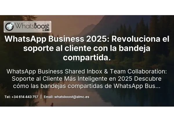 WhatsApp Business 2025: Revoluciona el soporte al cliente con la bandeja compartida.