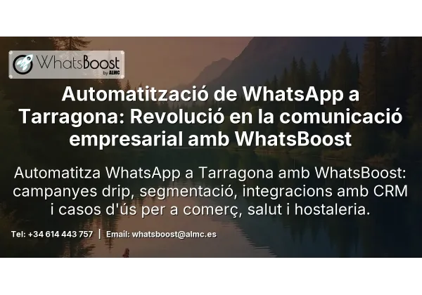 Automatització de WhatsApp a Tarragona: Revolució en la comunicació empresarial amb WhatsBoost