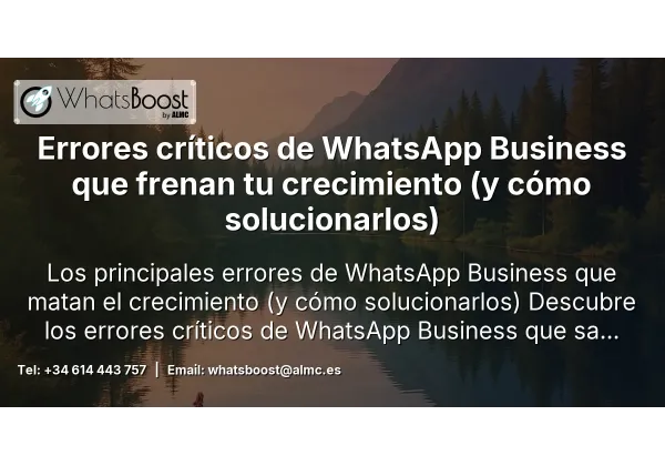 Errores críticos de WhatsApp Business que frenan tu crecimiento (y cómo solucionarlos)