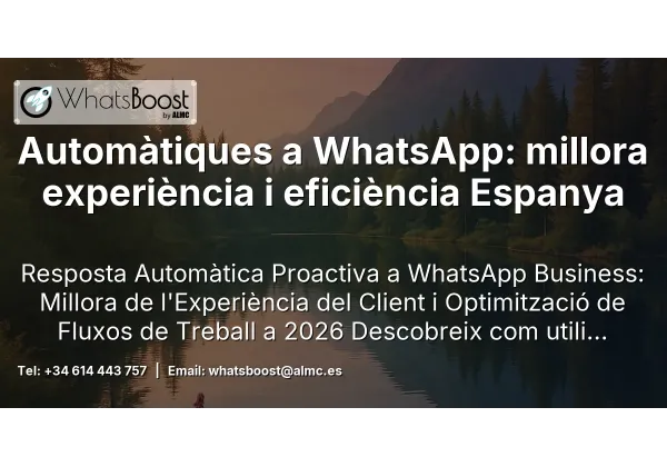 Automàtiques a WhatsApp: millora experiència i eficiència Espanya