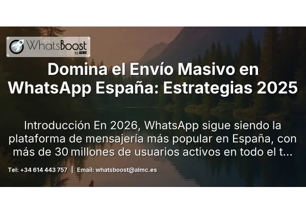 Domina el Envío Masivo en WhatsApp España: Estrategias 2025