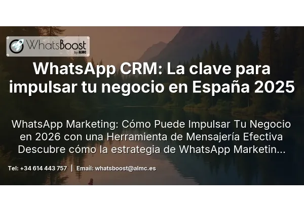 WhatsApp CRM: La clave para impulsar tu negocio en España 2025