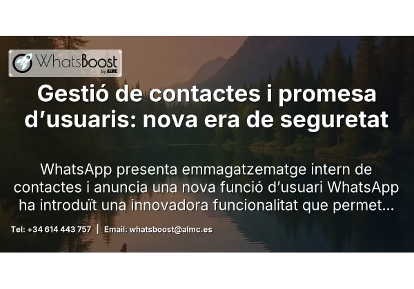 Gestió de contactes i promesa d’usuaris: nova era de seguretat