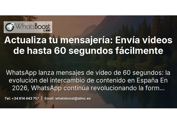 Actualiza tu mensajería: Envía videos de hasta 60 segundos fácilmente