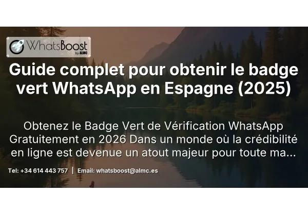 Guide complet pour obtenir le badge vert WhatsApp en Espagne (2025)