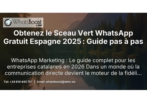 Obtenez le Sceau Vert WhatsApp Gratuit Espagne 2025 : Guide pas à pas