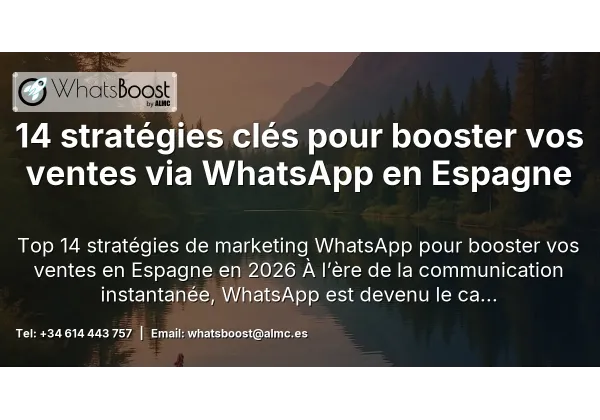 14 stratégies clés pour booster vos ventes via WhatsApp en Espagne
