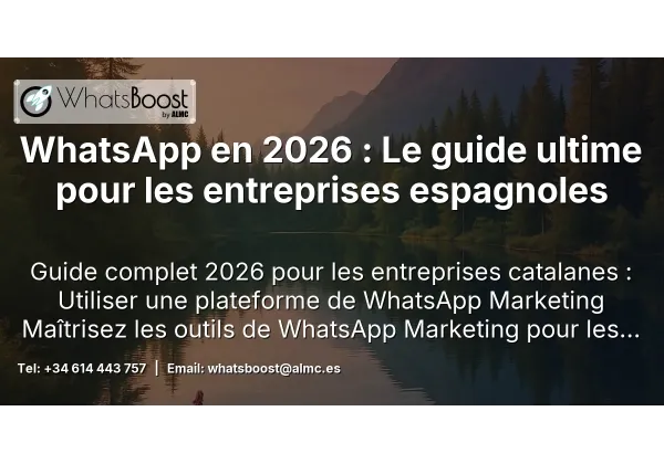 WhatsApp en 2026 : Le guide ultime pour les entreprises espagnoles