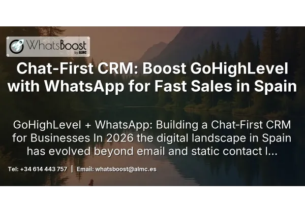 Chat-First CRM: Boost GoHighLevel with WhatsApp for Fast Sales in Spain