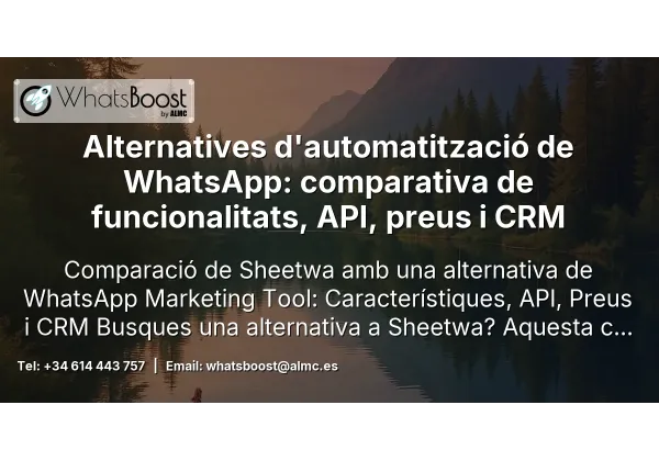 Alternatives d'automatització de WhatsApp: comparativa de funcionalitats, API, preus i CRM