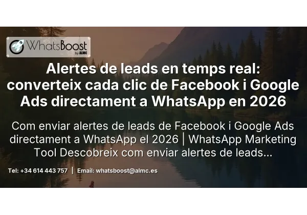 Alertes de leads en temps real: converteix cada clic de Facebook i Google Ads directament a WhatsApp en 2026