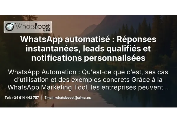 WhatsApp automatisé : Réponses instantanées, leads qualifiés et notifications personnalisées