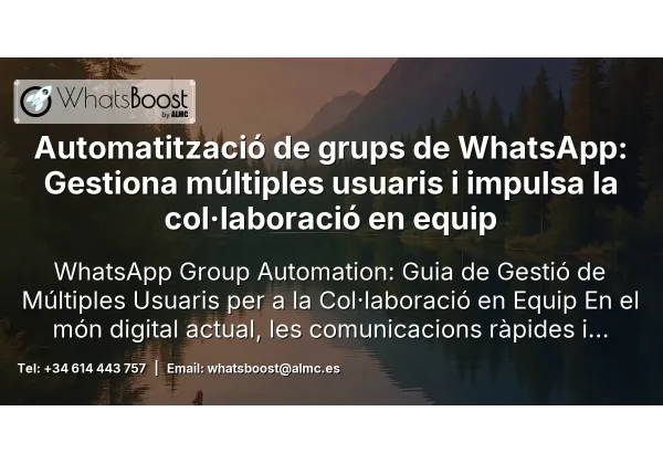 Automatització de grups de WhatsApp: Gestiona múltiples usuaris i impulsa la col·laboració en equip