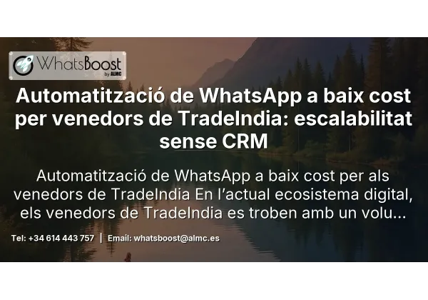 Automatització de WhatsApp a baix cost per venedors de Kompass: escalabilitat sense CRM