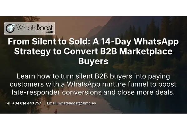 From Silent to Sold: A 14-Day WhatsApp Strategy to Convert B2B Marketplace Buyers