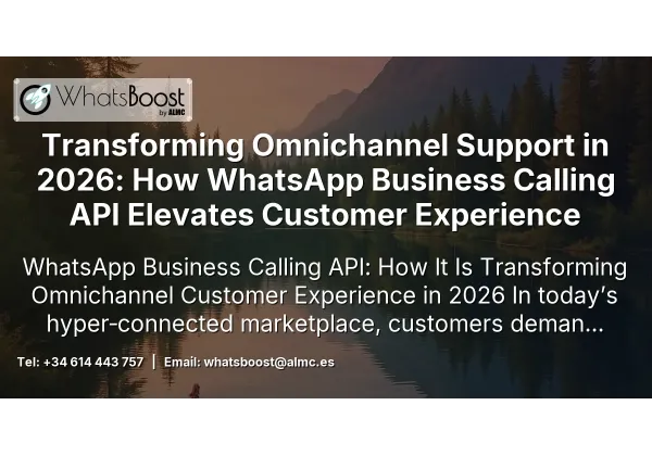 Transforming Omnichannel Support in 2026: How WhatsApp Business Calling API Elevates Customer Experience