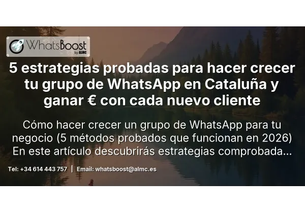 5 estrategias probadas para hacer crecer tu grupo de WhatsApp en Cataluña y ganar € con cada nuevo cliente