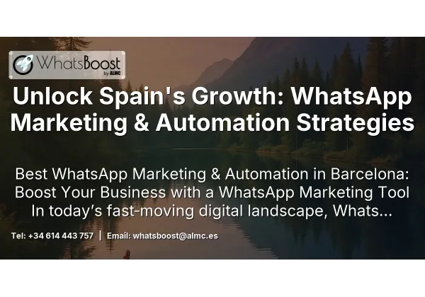 Unlock Spain's Growth: WhatsApp Marketing & Automation Strategies