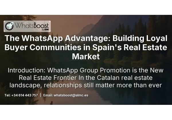 The WhatsApp Advantage: Building Loyal Buyer Communities in Spain's Real Estate Market