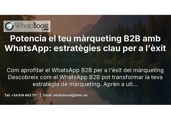 Potencia el teu màrqueting B2B amb WhatsApp: estratègies clau per a l’èxit