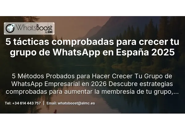 5 tácticas comprobadas para crecer tu grupo de WhatsApp en España 2025