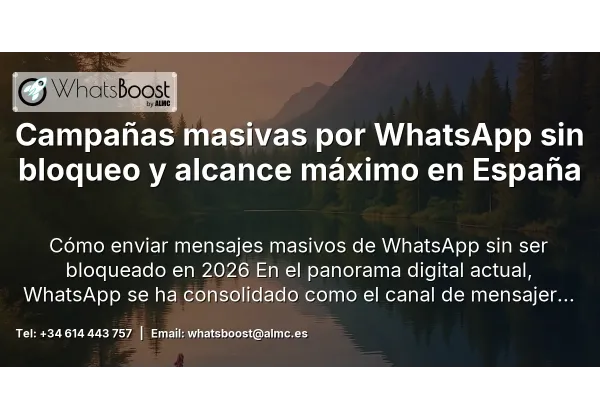 Campañas masivas por WhatsApp sin bloqueo y alcance máximo en España